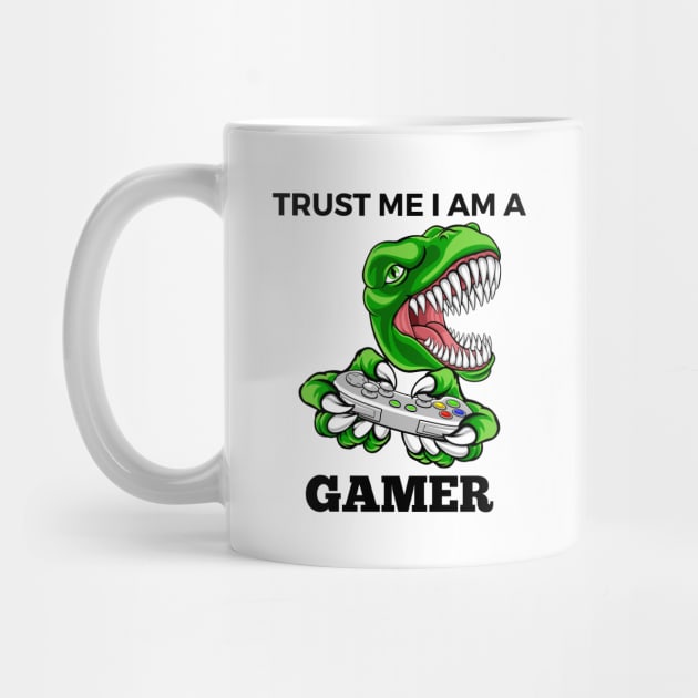 Trust Me I Am A Gamer - T-Rex With Gamepad And Black Text by Double E Design